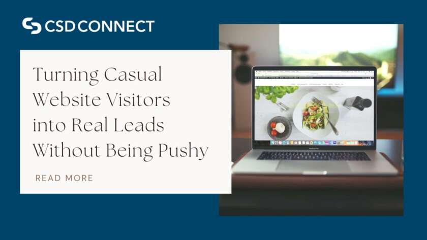 Blog cover showing a laptop on a desk with the title “Turning Casual Website Visitors into Real Leads Without Being Pushy” and CSD Connect branding.